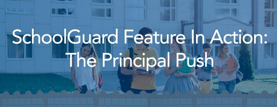 Missing Child Found with SchoolGuard’s Principal Push Feature